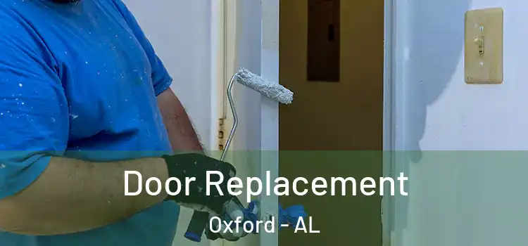 Door Replacement Oxford - AL