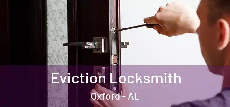 Eviction Locksmith Oxford - AL