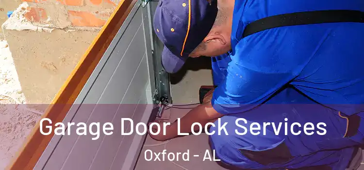 Garage Door Lock Services Oxford - AL