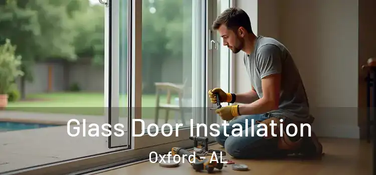Glass Door Installation Oxford - AL